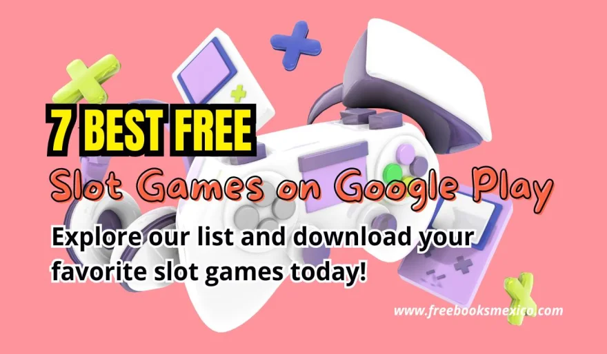 7 Best Free Slot Games on Google Play Store to Win Big in 2024